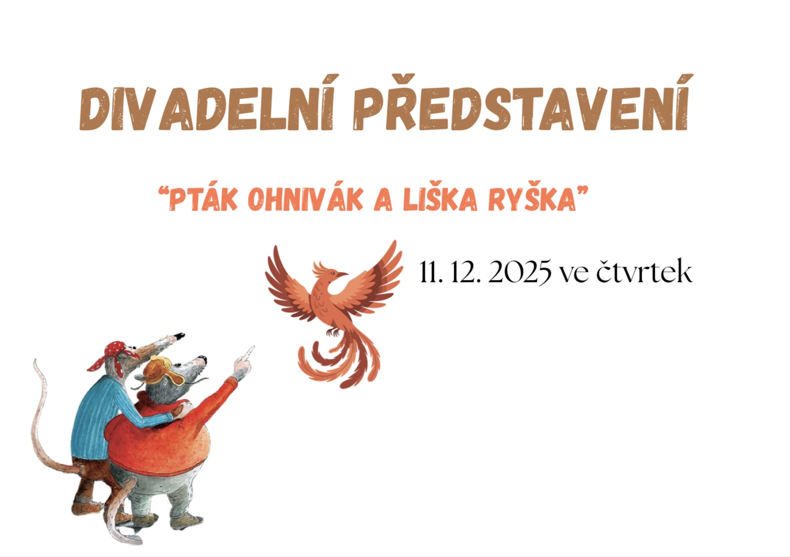 Příští čtvrtek dopoledne nás čeká divadelní představení